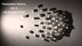 Trip Hop Mix Series: Masterpiece Sessions. Vol 2- Life through Death