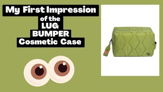 My First Impression of the Lug Bumper Cosmetic Case (NOT A REVIEW)