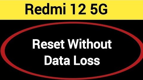 How to reset without data loss, Redmi 12 5G me reset kaise karen Bina data loss