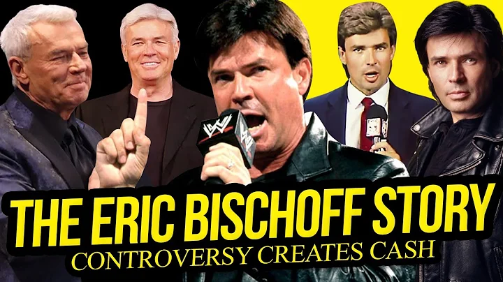 CONTROVERSY CREATES CASH | The Eric Bischoff Story...