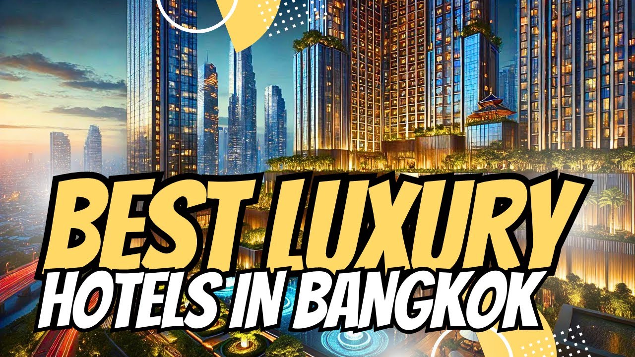 Top 12 Best Luxury Hotels in Bangkok, Thailand (2024) 🏨