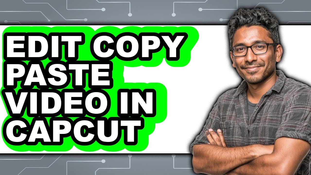 How to Edit Copy Paste Video in Capcut - Full Guide - YouTube