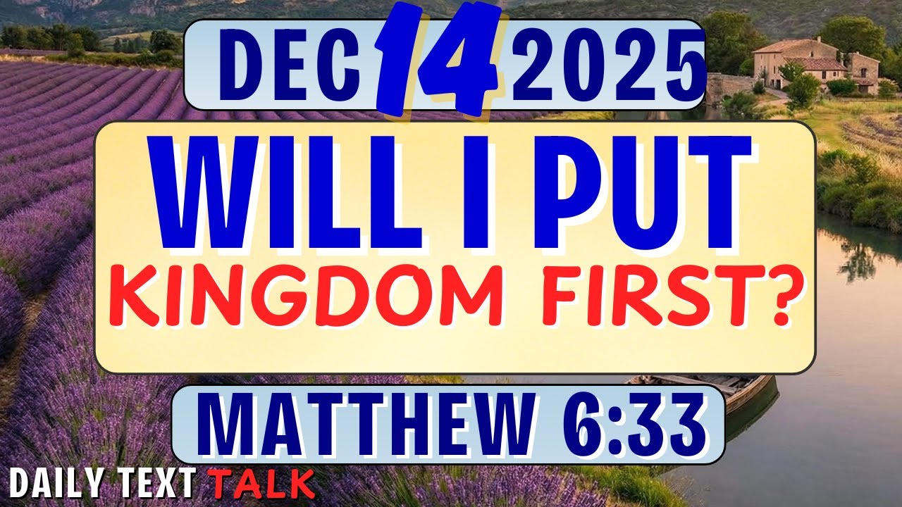 🟠WILL I PUT KINGDOM FIRST? ✅ JW DAILY TEXT TALK | MATTHEW 