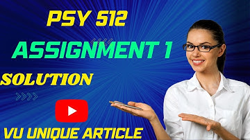 PSY512 Assignment 1 Solution 2023 / PSY512 Assignment 100%  Solution Fall 2023/ PSY512 Fall 2023