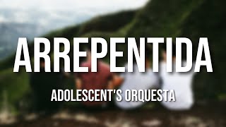 Vignette de la vidéo "Adolescent's Orquesta - Arrepentida (Letra Oficial)"