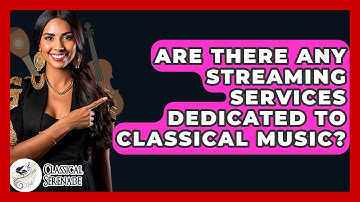 Are There Any Streaming Services Dedicated To Classical Music? - Classical Serenade