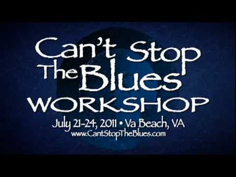 Can't Stop The Blues Workshop July 21-24, 2011