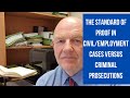 The Standard of Proof in Civil/Employment Cases Versus Criminal Prosecutions