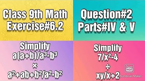Simplify (a(a+b)/a³-b³)×(a²+ab+b²)/(a²-b²) || Simplify (7/x²-4)÷(xy/x+2)