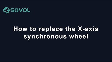 How to replace the X-axis synchronous wheel | Sovol SV06