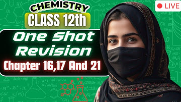 FBISE Class 12th Chemistry Chapter:16, 17 & 21  One Shot Revision Class | Soch Badlo By MAK