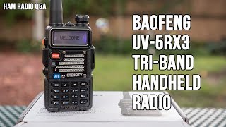 Radioddity Baofeng UV-5RX3 Tri-band Handheld - Ham Radio Q&A