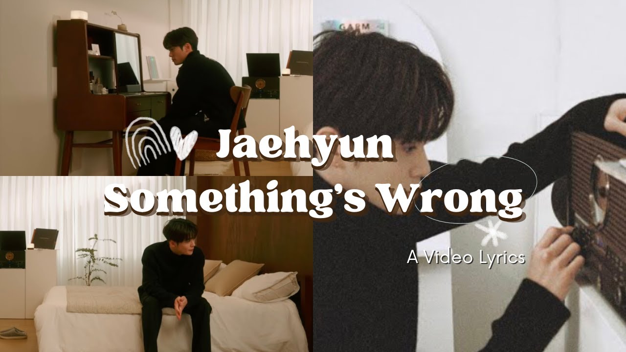 Jaehyun - Something’s Wrong (Video Lyrics) Jaehyun - Something’s Wrong (Video Lyrics)