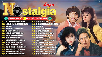 Lagu Lawas Penuh Kenangan 🎉 Lagu Nostalgia Tembang Kenangan 80an 90an 👛 Koleksi Lagu Lawas Indonesia