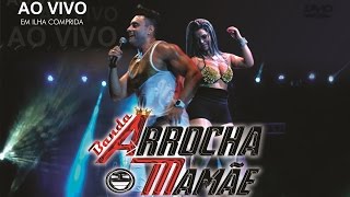 Arrocha Mamãe - DVD Completo - Ao Vivo em Ilha Comprida 2016