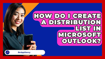How Do I Create A Distribution List In Microsoft Outlook? - Be App Savvy