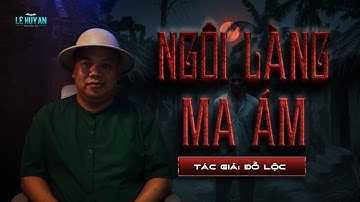 TIẾNG KHÓC TỪ ĐÁY SÔNG VÀ LỜI NGUYỀN ÁM ẢNH | Truyện ma Lê Huy An