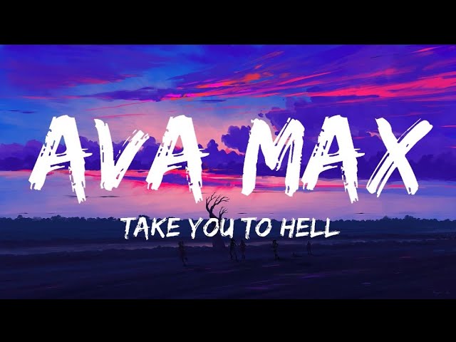 Ava Max  | Take You To Hell |  Lyrics | Mp3 class=