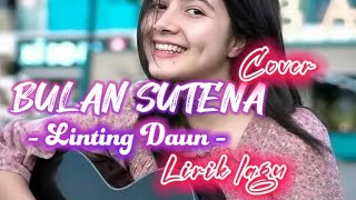 Lirik Linting daun cover Bulan Sutena
