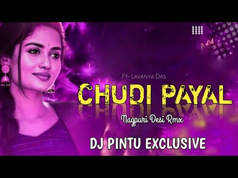 CHUDI PAYEL NAGPURI RMX 2024 DJ PINTU EXCLUSIVE