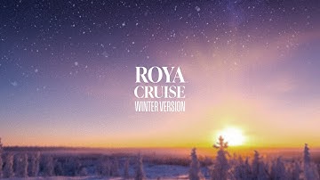 ROYA - Cruise (Winter Version) (Official Visualizer)