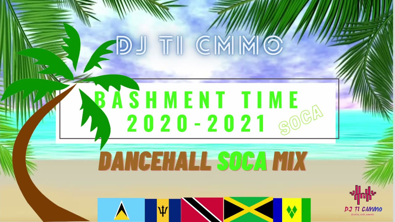 BASHMENT | DANCEHALL SOCA MIX 2021 | DJ Ti CAMMO