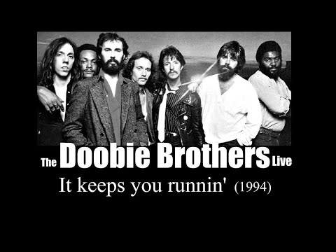 The Doobie Brothers - It keeps you runnin' (Live 1994)
