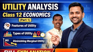 Utility Analysis | Features of Utility | Class 12 Economics Part 1 | Full Explanation by Vishal Sir