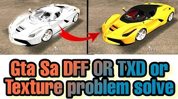 DFF AND TXD OR TEXTURE PROBLEM SOLVE FOR GTA SA ANDROID BY SG GAMER