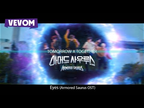 𝐓𝐎𝐌𝐎𝐑𝐑𝐎𝐖 𝐗 𝐓𝐎𝐆𝐄𝐓𝐇𝐄𝐑 : 𝐄𝐘𝐄𝐒 (Armored Saurus OST)