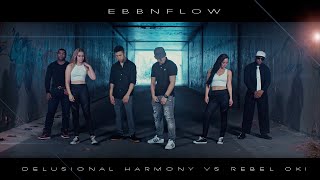 Ebbnflow Delusional Harmony Vs Rebel Oki