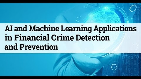 AI and Machine Learning Applications in Financial Crime Detection and Prevention