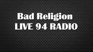 Bad Religion – Live 94 Radio