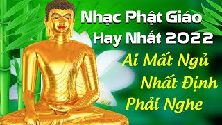 Nhạc Phật Giáo Hay Nhất 2022 - Liều Thuốc Cho Người Mất Ngủ | Nhạc Phật Giáo Tĩnh Tâm Nghe Là Ngủ