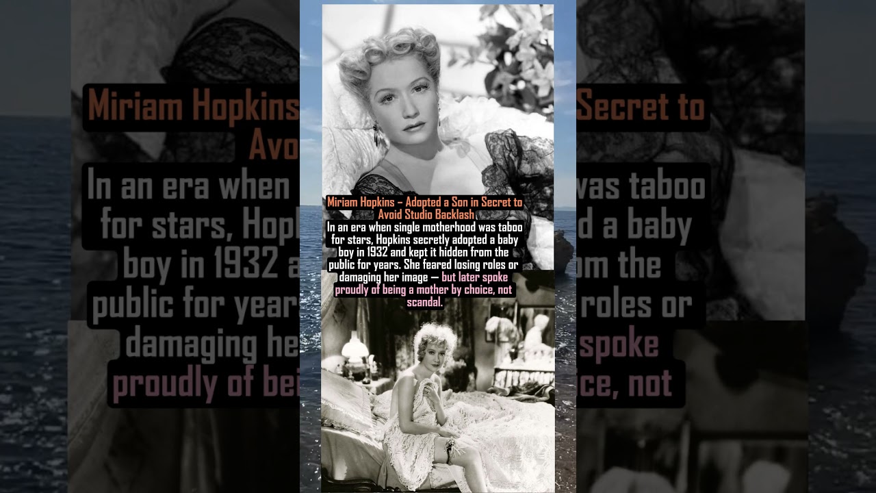Miriam Hopkins – Adopted a Son in Secret to Avoid Studio Backlash 
