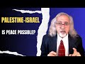 Israel-Palestine Conflict: Is a Lasting Peace Possible?