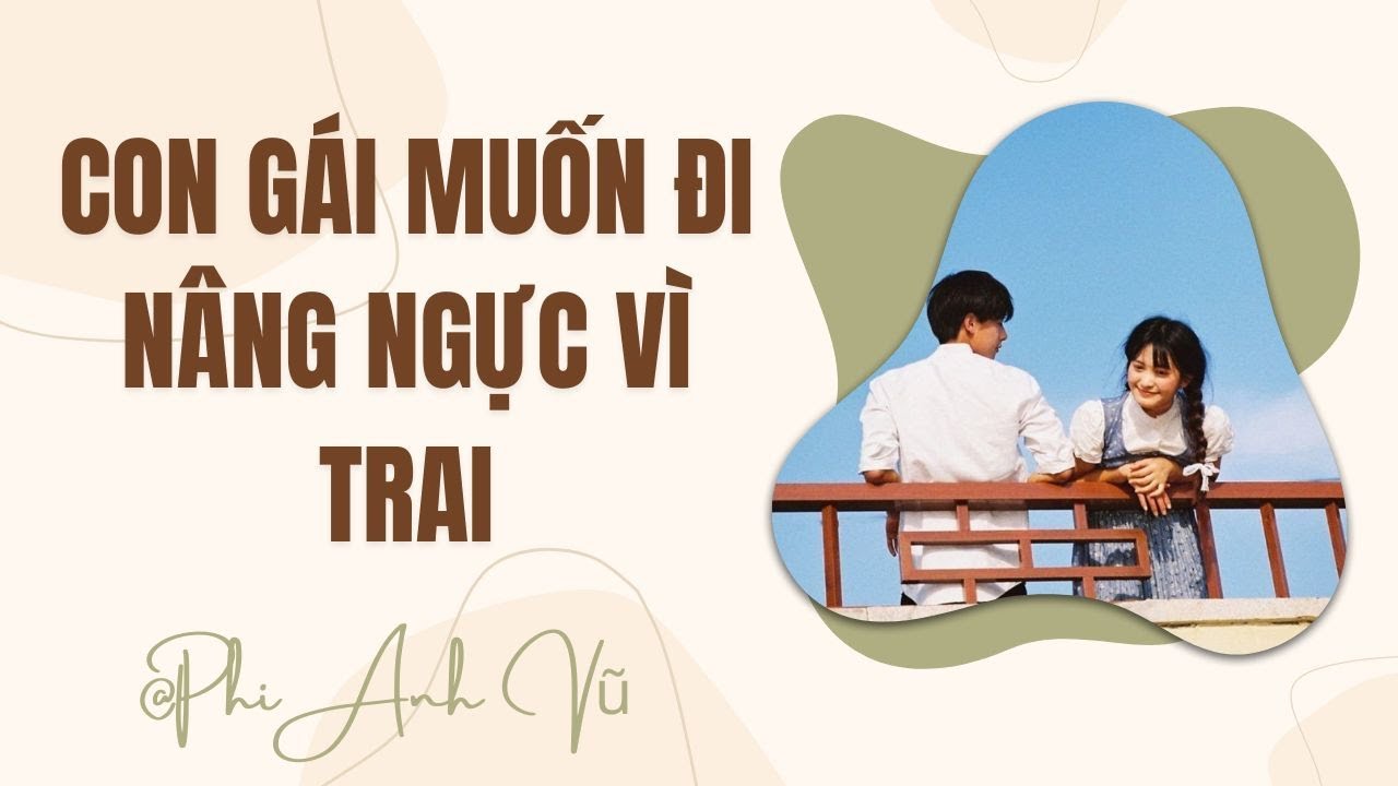 [Truyện Audio] Con Gái Muốn Đi Nâng Ngực Vì Trai | Phi Anh Vũ