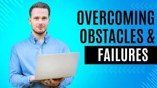 Turning Setbacks into Comebacks: Overcoming Life's Toughest Obstacles