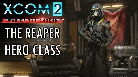 XCOM 2 War of The Chosen Expansion - Reaper Class Details - XCOM 2 Reaper Class PC Xbox One PS4