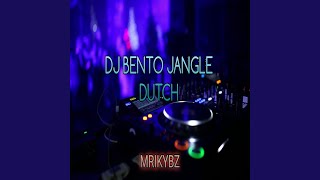 DJ BENTO JANGLE DUTCH