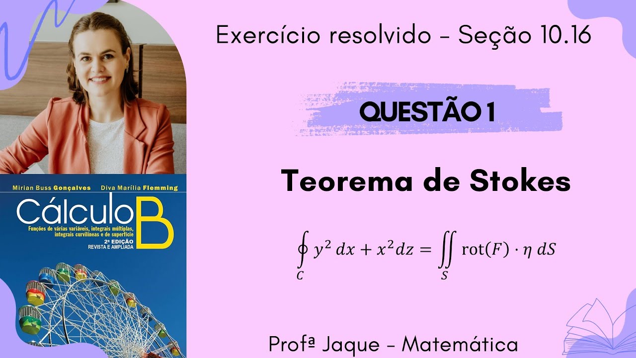 Cálculo B - Capítulo 10 - Seção 10.16 - Exercício 1 - Teorema de Stokes