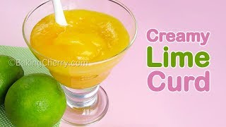 HOW TO MAKE CREAMY LIME CURD | Easy Recipe | Homemade | Baking Cherry