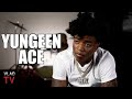 Yungeen Ace: Fans Want Me to Do Negative Music & Diss My Opps (Part 15)