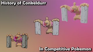 How GOOD was Conkeldurr ACTUALLY? - History of Conkeldurr in Competitive Pokemon