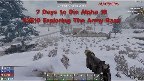 7 Days to Die Alpha 18 S2E10 Exploring The Military Base