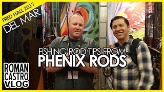 Fred Hall Show 2017 - Phenix Rods Fishing Rod Tips