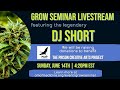 Om grow seminar with dj short