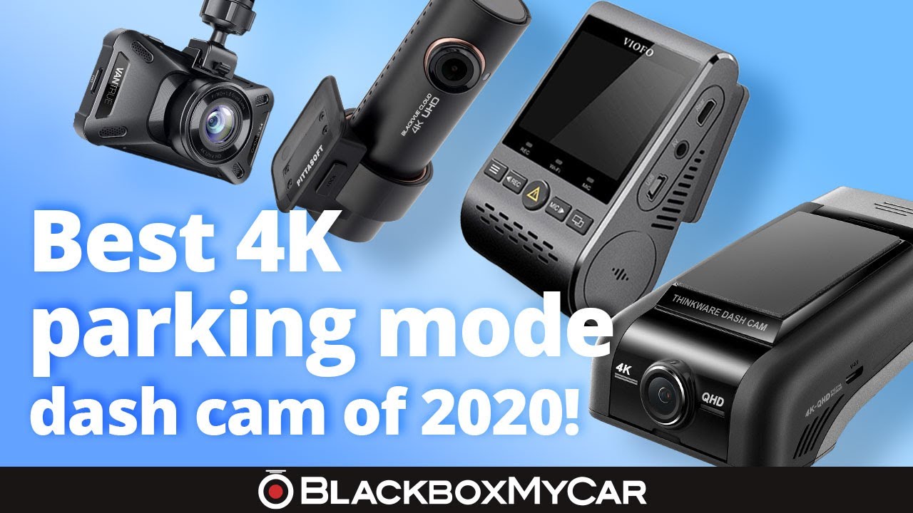 Best 4K Parking Mode Dash Cams of 2020 Showdown