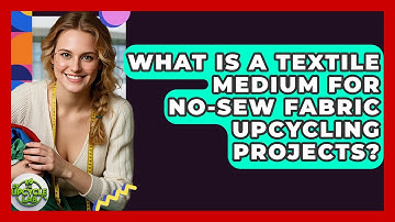 What Is A Textile Medium For No-sew Fabric Upcycling Projects? - The Upcycle Lab
