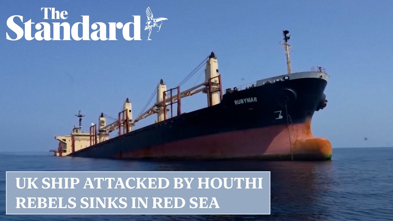 Watch: UK ship sinks after being attacked by Houthi rebels in the Red Sea